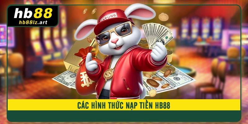 Các hình thức nạp tiền HB88