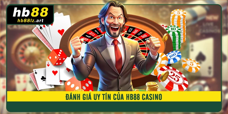 Đánh giá uy tín của HB88 casino