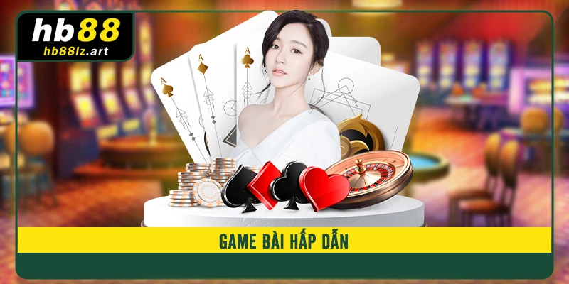 Game bài hấp dẫn