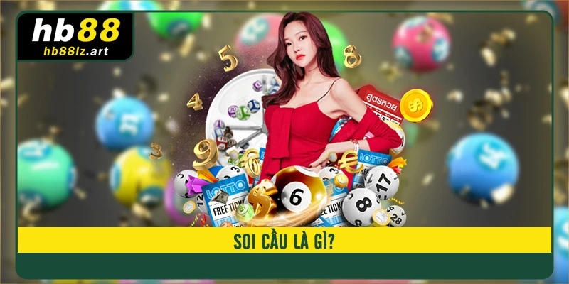 Soi cầu là gì?