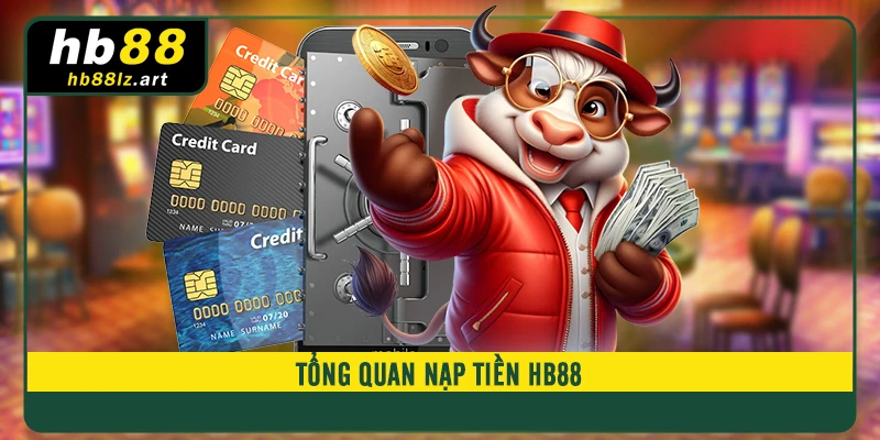 Tổng quan nạp tiền HB88